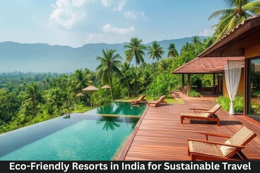 Eco-Friendly Resorts in India for Sustainable Travel